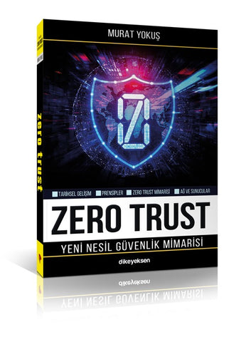 Zero Trust Yeni Nesil Güvenlik Mimarisi