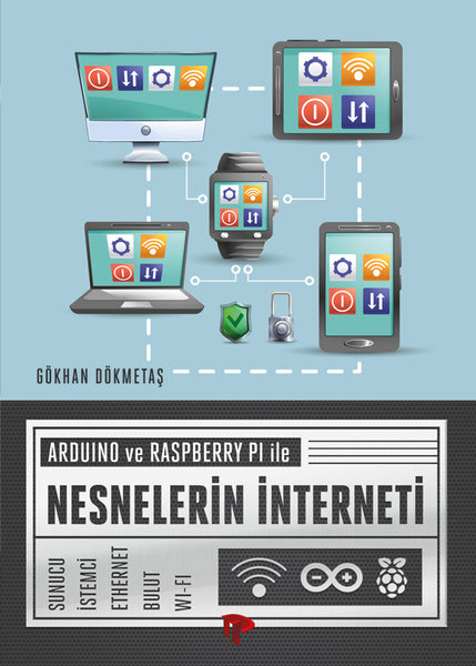 Arduino ve Raspberry PI ile Nesnelerin İnterneti - Gökhan Dökmetaş - Dikeyeksen - 2