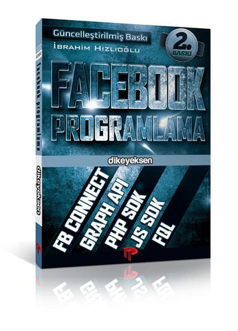 Facebook Programlama (Uygulama Geliştirme) - İbrahim Hızlıoğlu - Dikeyeksen - 1