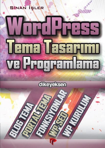 WordPress Tema Tasarımı ve Programlama - Sinan İşler - Dikeyeksen - 2